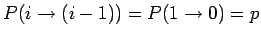$\displaystyle P(i\to(i-1))=P(1\to0)=p
$