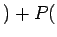$\displaystyle )+P($