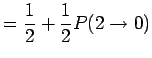 $\displaystyle =\frac12+\frac12P(2\to0)$